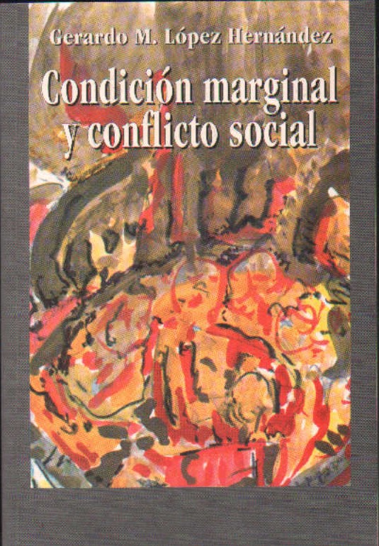 CONDICIÓN MARGINAL Y CONFLICTO SOCIAL