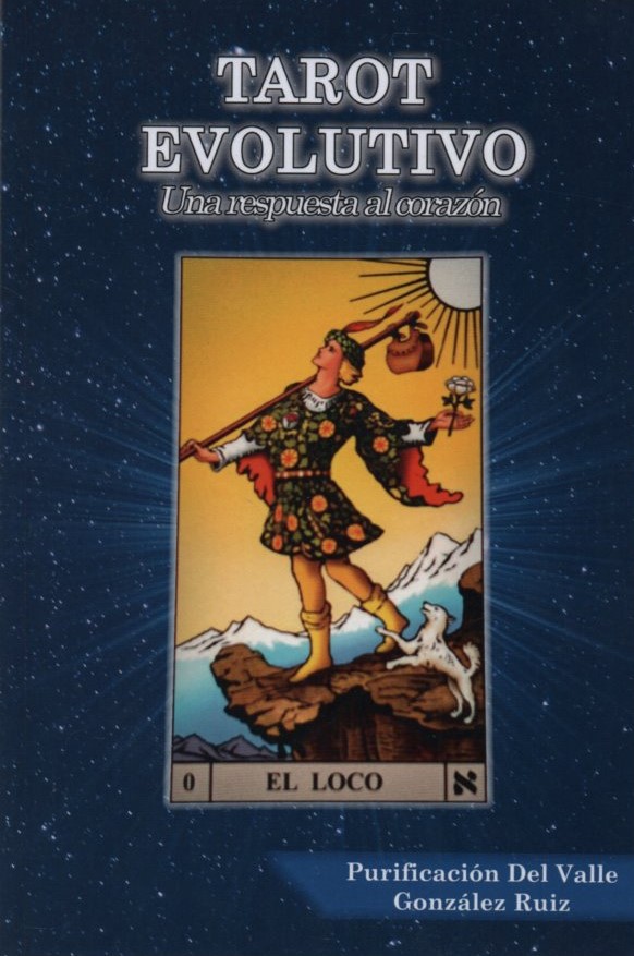 TAROT EVOLUTIVO. UNA RESPUESTA AL CORAZÓN  DEL VALLE GONZALEZ RUIZ, PURIFICACIÓN