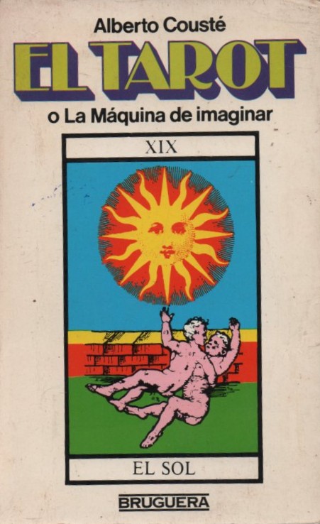 EL TAROT O LA MÁQUINA DE IMAGINAR     COUSTÉ, ALBERTO