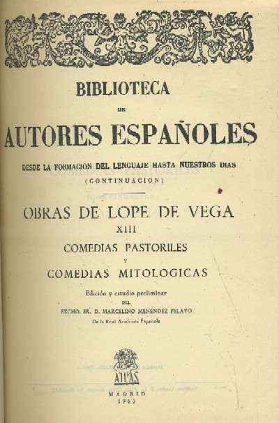 OBRAS DE LOPE DE VEGA XIII. COMEDIAS PASTORILES Y COMEDIAS MITOLÓGICAS.