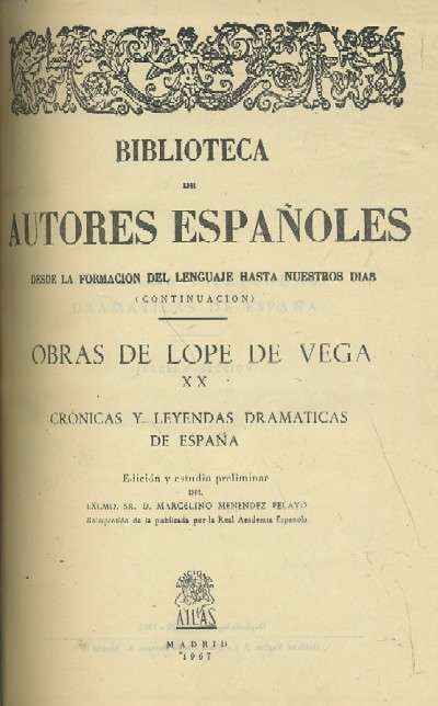 OBRAS DE LOPE DE VEGA XX. CRONICAS Y LEYENDAS DRAMÁTICAS DE ESPAÑA.