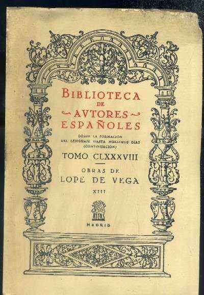 OBRAS DE LOPE DE VEGA. TOMO XIII. BIBILIOTECA DE AUTORES ESPAÑOLES. TOMO 188.