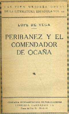 LAS CIEN MEJORES OBRAS DE LA LITERATURA ESPAÑOLA. PERIBANEZ Y EL COMENDADOR DE OCAÑA. VOL. 44.
