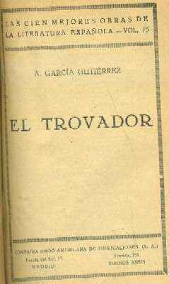 LAS CIEN MEJORES OBRAS DE LA LITERATURA ESPAÑOLA. EL TROVADOR. VOL.75.