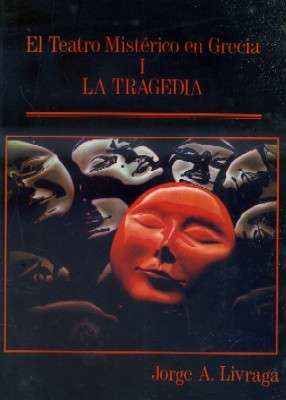 EL TEATRO MISTERICO EN GRECIA (I) LA TRAGEDIA.