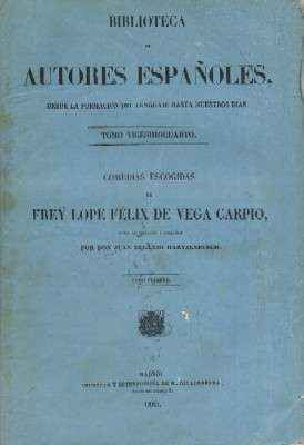 COMEDIAS ESCOGIDAS DE FRAY LOPE FELIX DE VEGA CARPIO. TOMO 1. COL.AUTORES ESPAÑOLES XXIV.