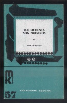 LOS OCHENTA SON NUESTROS. COLECCIÓN ESCENA Nº 57.