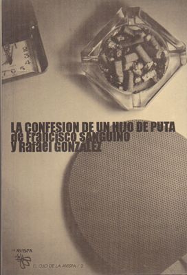 LA CONFESION DE UN HIJO DE PUTA. COLECCIÓN EL OJO DE LA AVISPA Nº 2.