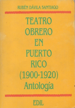 TEATRO OBRERO EN PUERTO RICO, 1909 - 1920 - ANTOLOGIA.