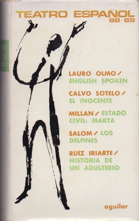 TEATRO ESPAÑOL 1968 - 69 - LAURO OLMO, CALVO SOTELO, MILLAN, SALOM, RUIZ IRIARTE.