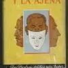 TU ALMA Y LA AJENA - UNA PSICOLOGIA PRACTICA PARA TODOS
