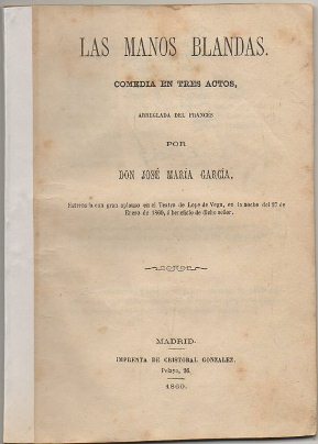 LAS MANOS BLANDAS. COMEDIA EN TRES ACTOS