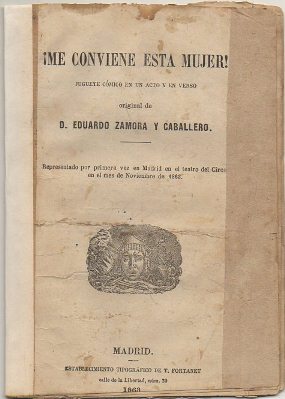 ¡ME CONVIENE ESTA MUJER". JUGUETE COMICO UN ACTO Y EN VERSO
