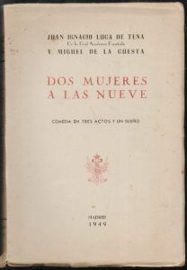 DOS MUJERES A LAS NUEVE - COMEDIA EN TRES ACTOS Y UN SUEÑO