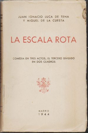 LA ESCALA ROTA - COMEDIA EN 3 ACTOS, EL TERCERO DIVIDIDO EN 2 CUADROS