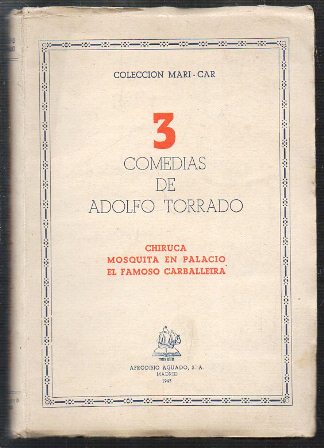 CHIRUCA - MOSQUITA EN PALACIO - EÑ FAMOSO CARBALLEIRA - 3 COMEDIAS