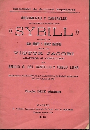 ARGUMENTO Y CANTABLES DE LA OPERETA EN TRES ACTOS "SYBILL"