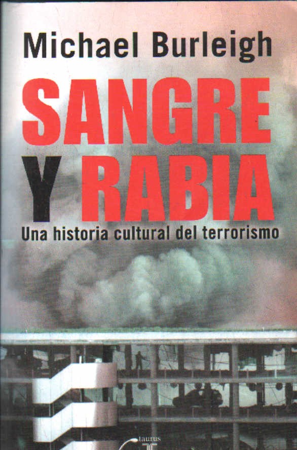 SANGRE Y RABIA. UNA HISTORIA CULTURAL DEL TERRORISMO