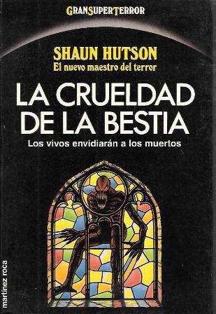 LA CRUELDAD DE LA BESTIA (LOS VIVOS ENVIDIARAN A LOS MUERTOS)