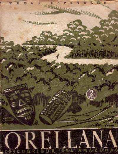 ORELLANA, DESCUBRIDOR DEL AMAZONAS