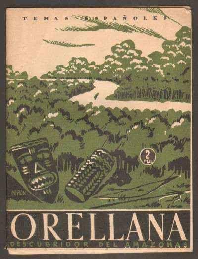 ORELLANA, DESCUBRIDOR DEL AMAZONAS