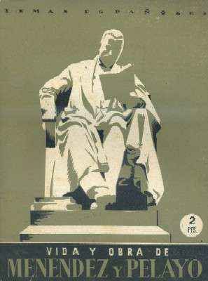 VIDA Y OBRA DE MENENDEZ Y PELAYO. TEMAS ESPAÑOLES Nº12.