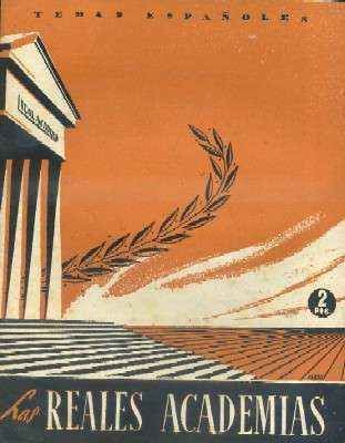 LAS REALES ACADEMIAS. TEMAS ESPAÑOLES Nº63.