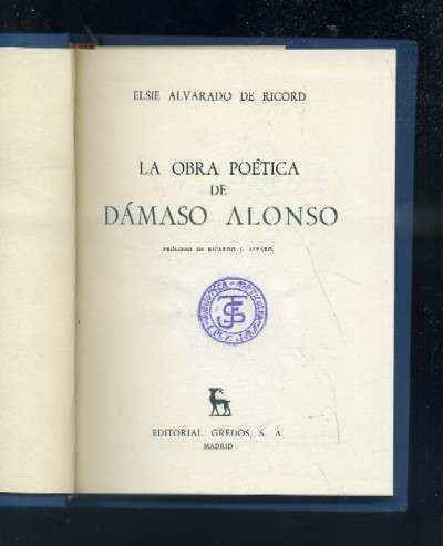 LA OBRA POÉTICA DE DÁMASO ALONSO.