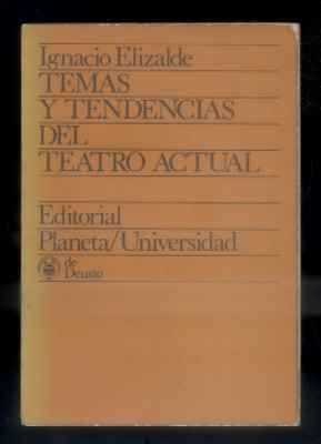 TEMAS Y TENDENCIAS DEL TEATRO ACTUAL.