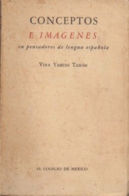 CONCEPTOS E IMÁGENES EN PENSADORES DE LENGUA ESPAÑOLA.