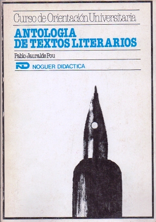 ANTOLOGIA DE TEXTOS LITERARIOS. CURSO DE ORIENTACION UNIVERSITARIA.
