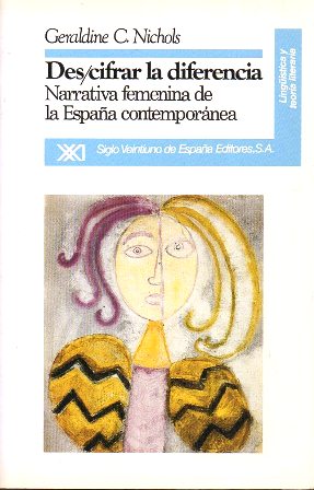 DES/CIFRAR LA DIFERENCIA NARRATIVA FEMENINA DE LA ESPAÑA CONTEMPORANEA