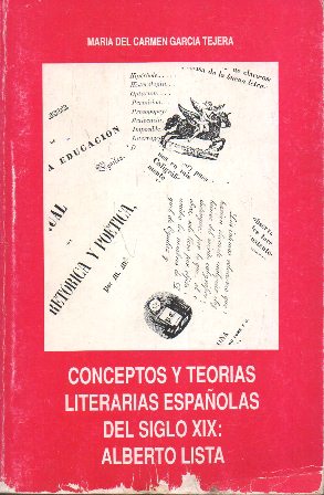 CONCEPTOS Y TEORIAS LITERARIAS ESPAÑOLAS DEL SIGLO XIX: ALBERTO LISTA