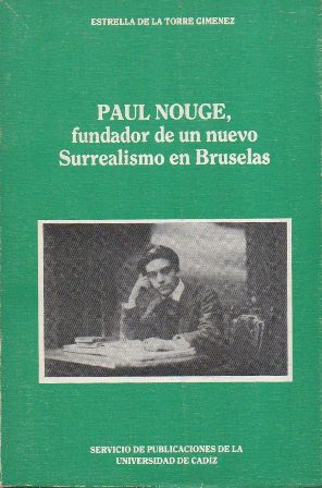 PAUL NOUGE, FUNDADOR DE UN NUEVO SURREALISMO EN BRUSELAS