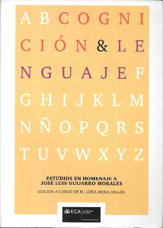 COGNICION & LENGUAJE. ESTUDIOS EN HOMENAJE A JOSE LUIS GUIJARRO MORALES