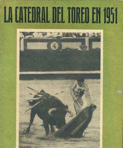 LA CATEDRAL DEL TOREO EN 1951