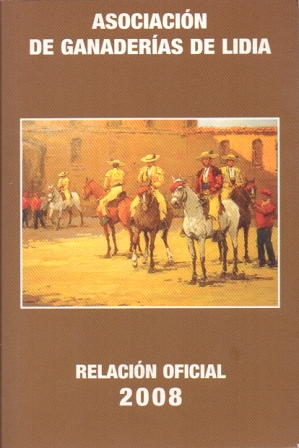 ASOCIACION DE GANADEROS DE LIDIA - RLACION OFICIAL 2008