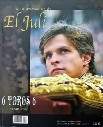 6 TOROS 6 SERIE ORO TAUROMAQUIAS / 3 EL JULI