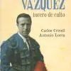 PEPE LUIS VAZQUEZ TORERO DE CULTO