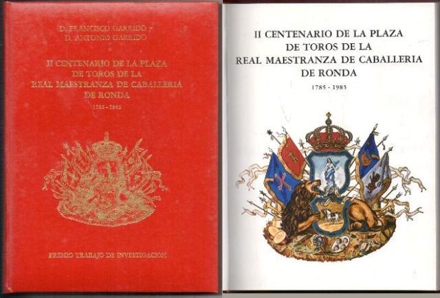II CENTENARIO DE LA PLAZA DE TOROS DE LA REAL MAESTRANZA DE CABALLERIA DE RONDA 1785-1985