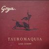 GOYA. TAUROMAQUIA (EDICION FACSIMIL)