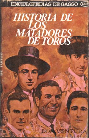 HISTORIA DE LOS MATADORES DE TOROS - ENCICLOPEDIA DE GASSO