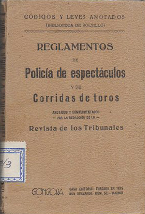 REGLAMENTOS DE POLICIA DE ESPECTACULOS Y DE CORRIDAS DE TOROS