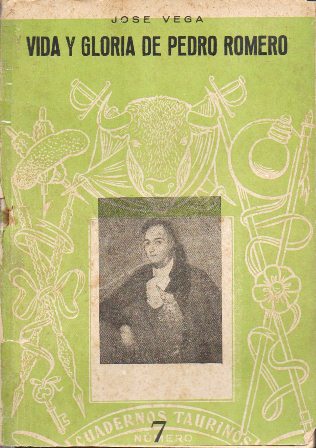 VIDA Y OBRA DE PEDRO ROMERO - CUADERNOS TAURINOS Nº 7