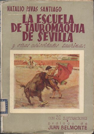 LA ESCUELA DE TAUROMAQUIA DE SEVILLA Y OTRAS CURIOSIDADES TAURINAS