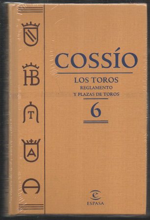 COSSÍO. LOS TOROS. REGLAMENTO Y PLAZAS DE TOROS TOMO 6