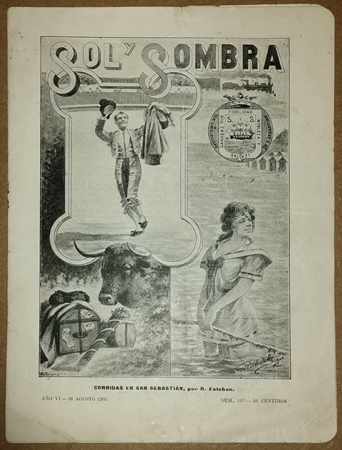 REVISTA SOL Y SOMBRA - CORRIDAS EN SAN SEBASTIAN AÑO VI 28 AGOSTO 1902 Nº 297