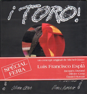 ¡ TORO ! - GLAIZE, M./SPLA, LUIS FCO./DURAND,O./CENA, O./HUMAIR, D.