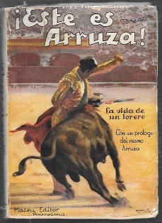 ¡ESTE ES ARRUZA! LA VIDA DE UN TORERO