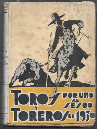 TOROS Y TOREROS EN 1930 POR UNO AL SESGO